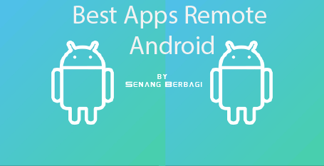 Aplikasi Remote Android Terbaik