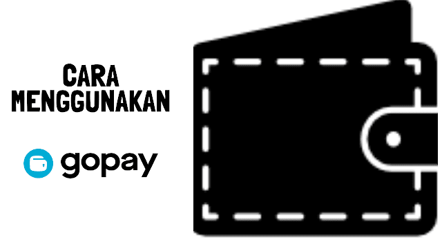 Cara Menggunakan Gopay Dompet Elektronik Gojek