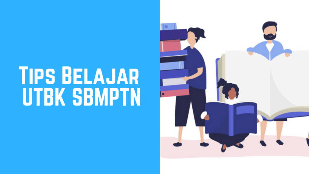 Tips Belajar UTBK SBMPTN yang Sudah Semakin Dekat