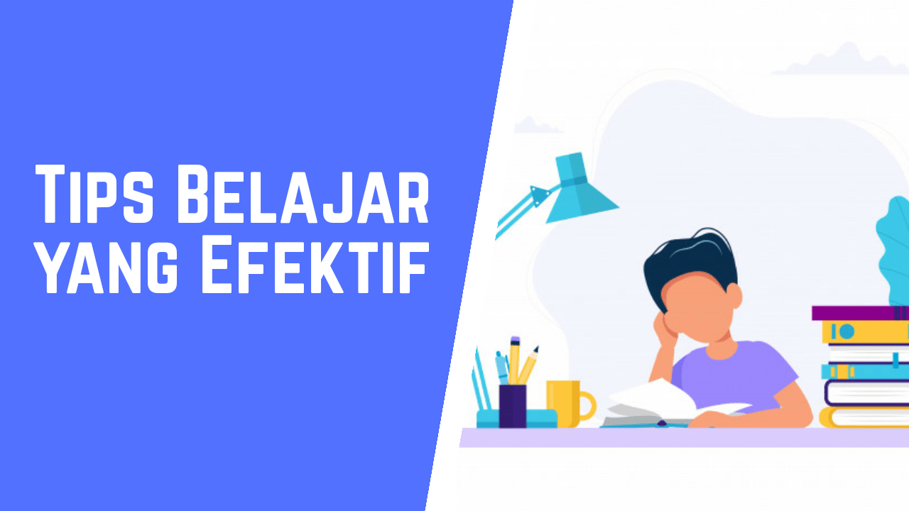 Tips belajar efektif