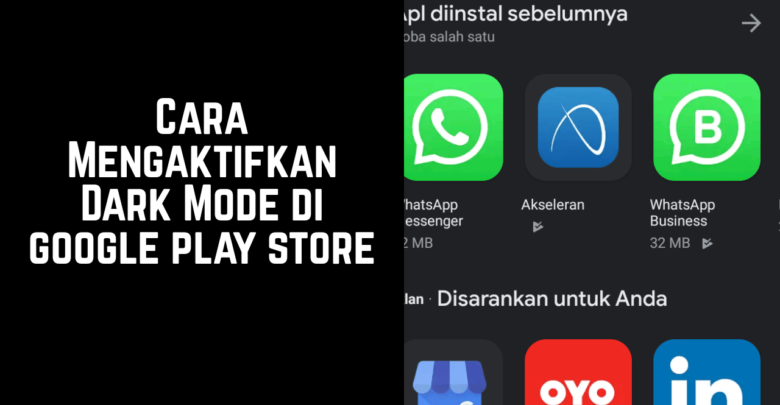 cara mengaktifkan mode gelap play store