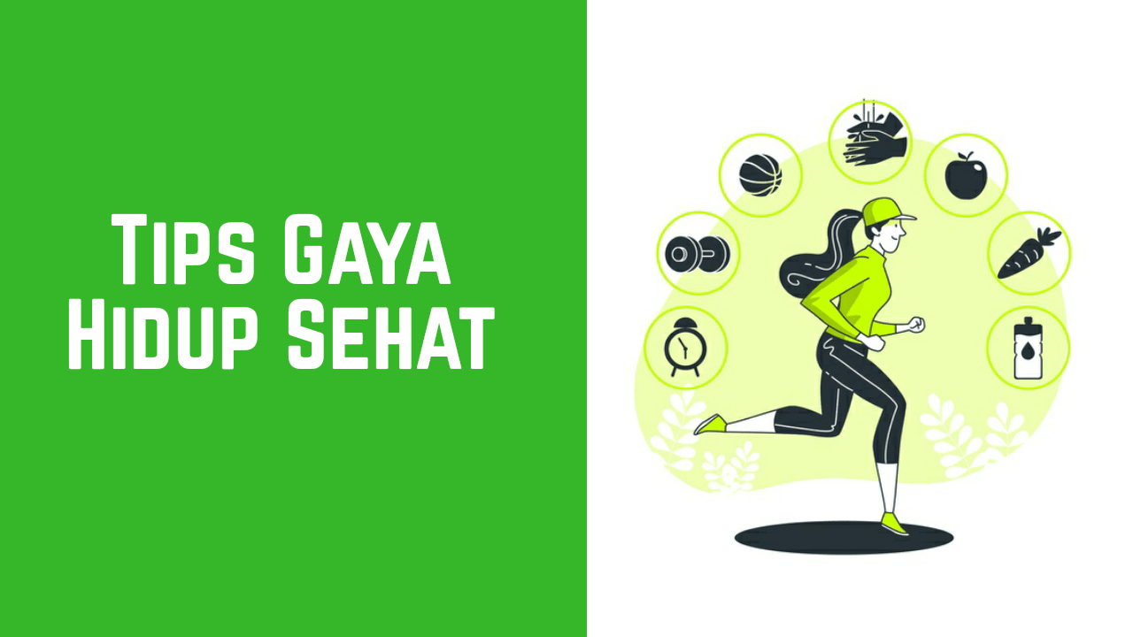 √4 Tips Gaya Hidup Sehat dengan Cara Sederhana - SENANG BERBAGI