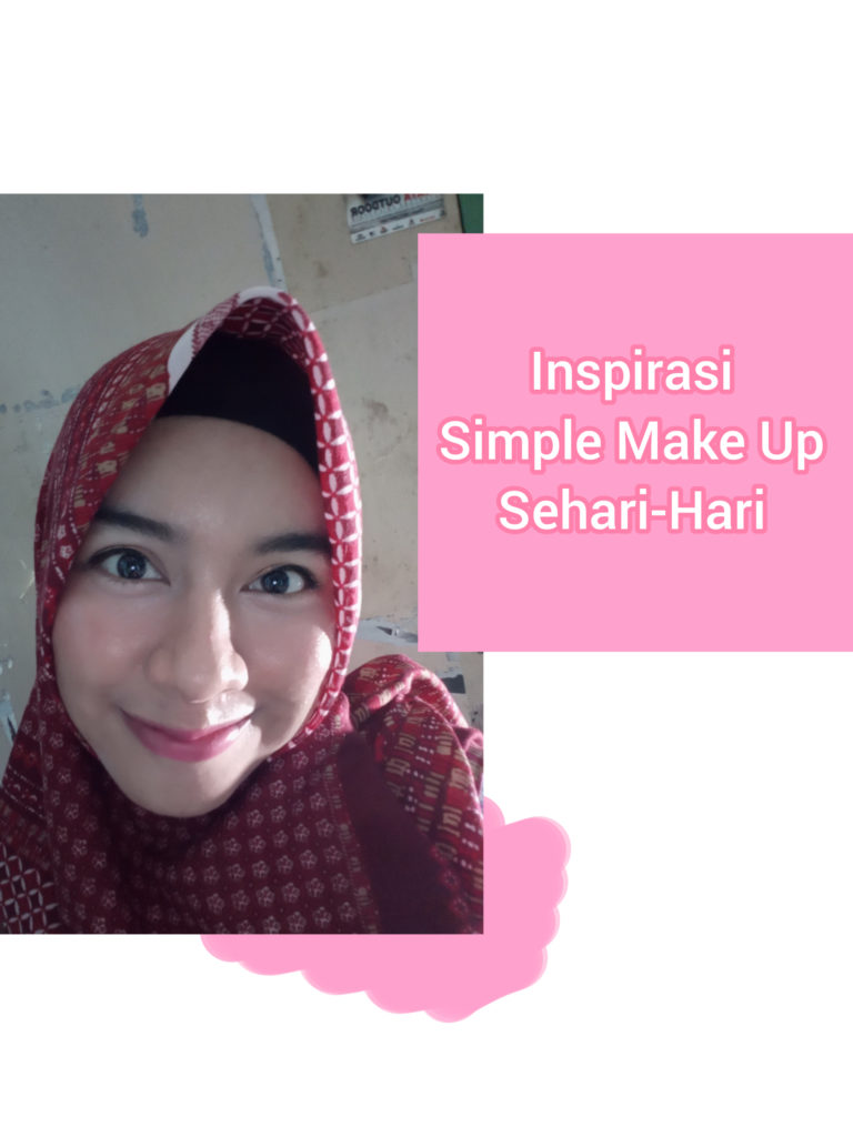 Inspirasi Simple Make Up Sehari-hari, Simple Make Up, Make Up, Tutorial Make Up, Natural Make Up