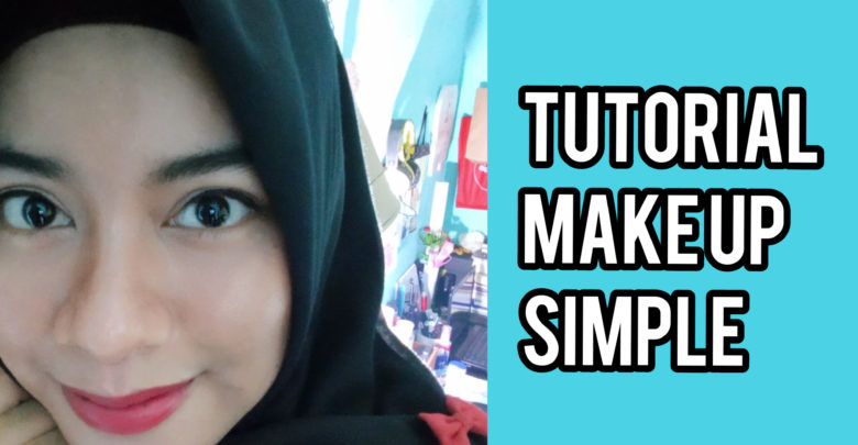 tutorial make up simple, make up simple, tutorial make up, beauty, simple, mudah