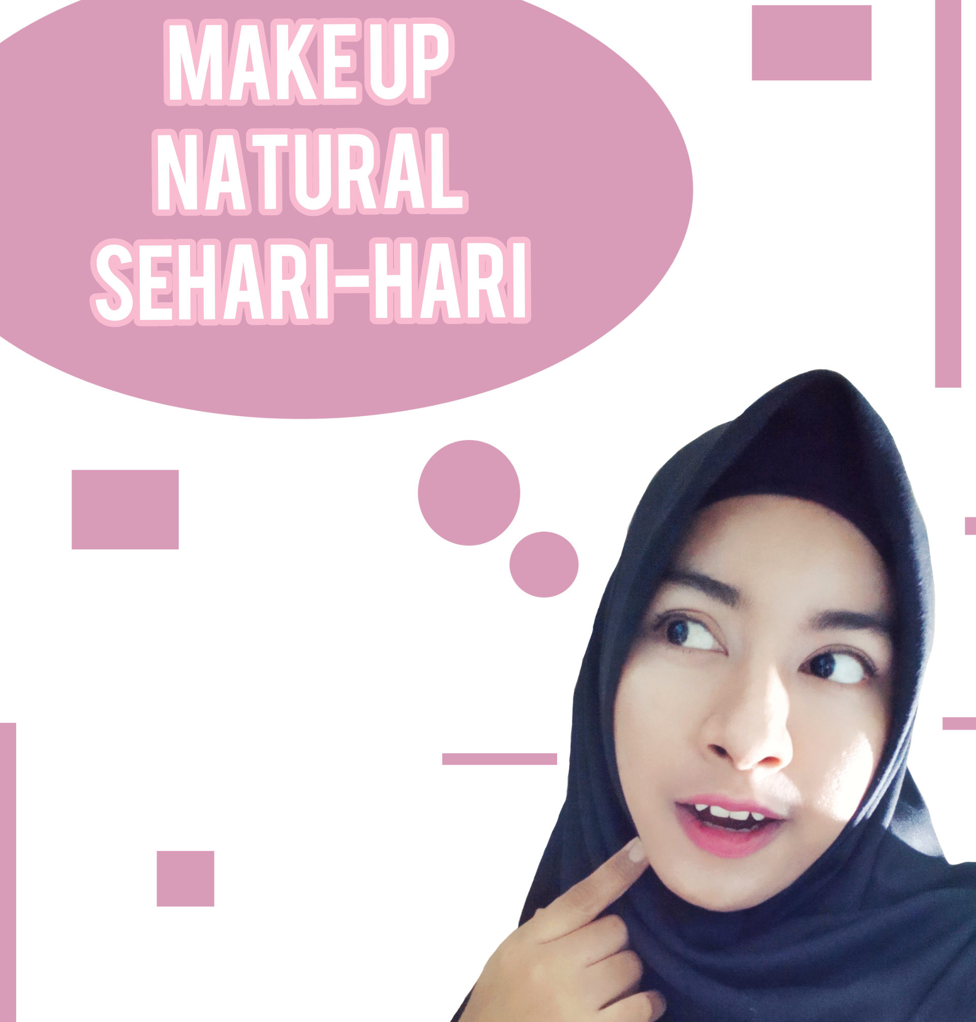 Make up natural sehari-hari, simple, mudah, turorial, tips make up natural sehari-hari, simple make up, tutorial make up simple,
