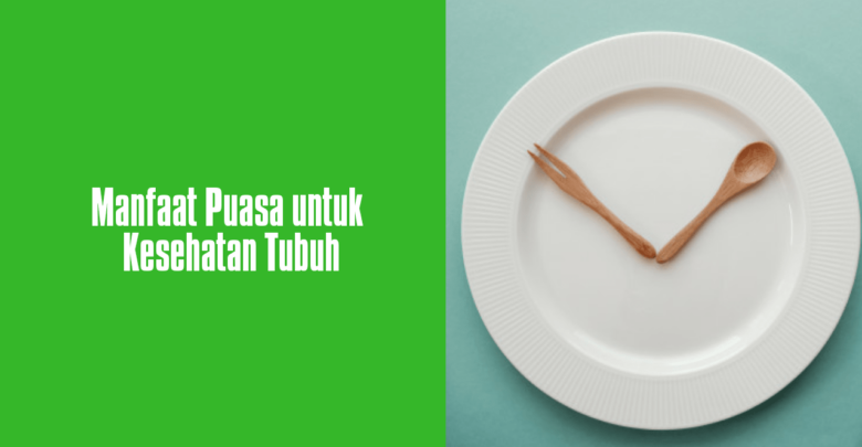 Manfaat puasa untuk kesehatan tubuh