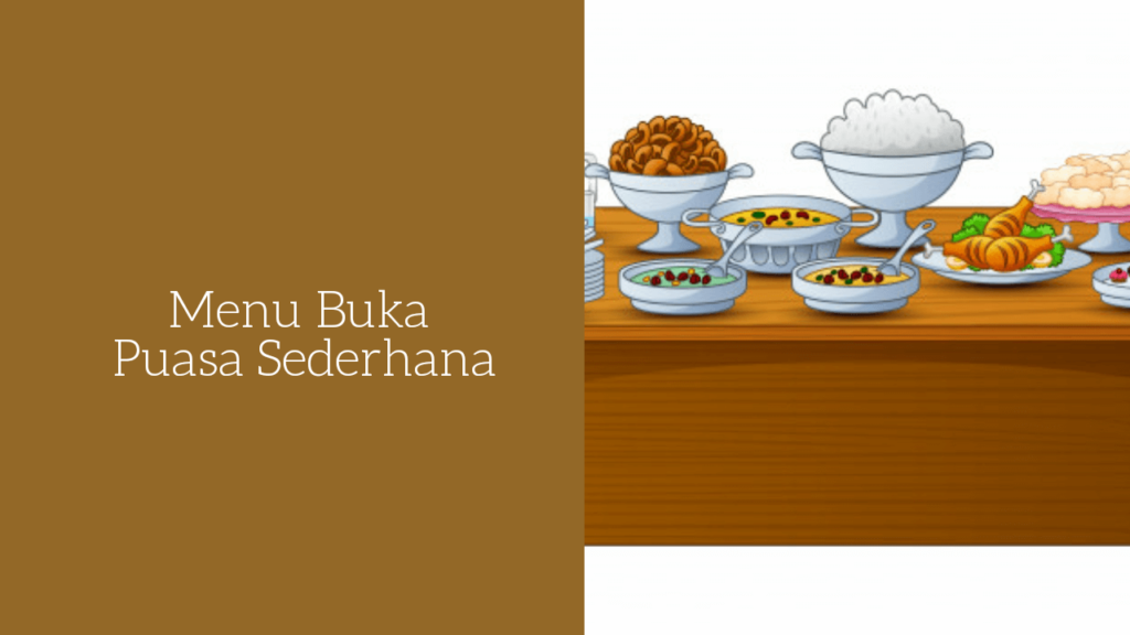 Menu Buka Puasa Sederhana, Nikmat, dan Murah - SENANG BERBAGI