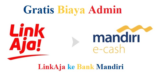 Cara Kirim Uang dari LinkAja ke Bank Mandiri Gratis Biaya Admin