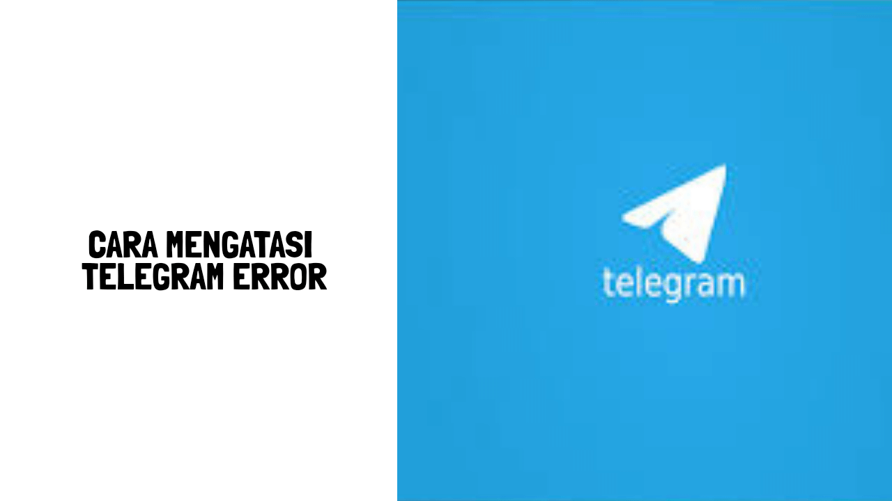 Cara mengatasi telegram error