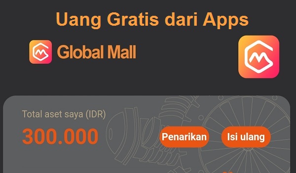 Cara Mendapatkan Uang Gratis dari Aplikasi Global Mall Android