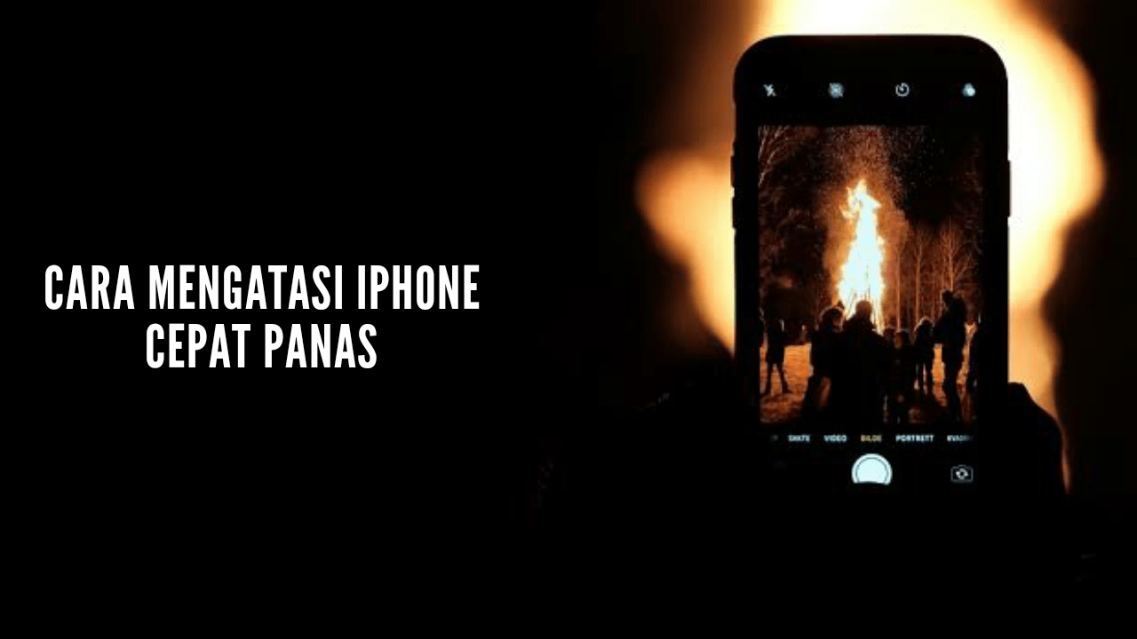 cara mengatasi iphone cepat panas
