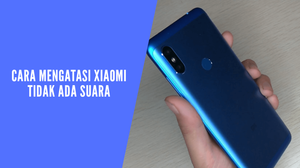 cara mengatasi Xiaomi tidak bersuara