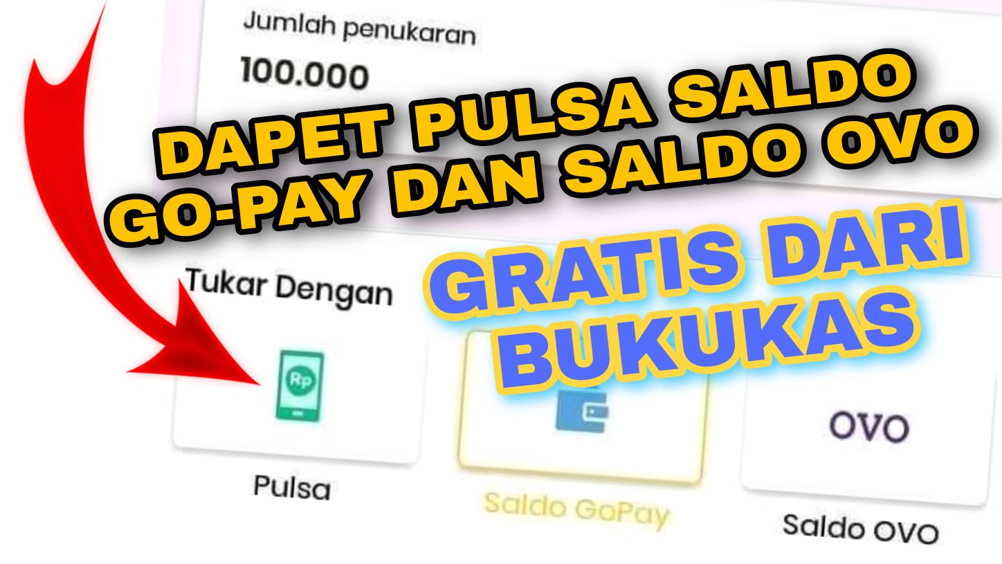 Cara Mendapatkan Saldo Gopay OVo dan Pulsa Gratis dari Aplikasi Bukukas