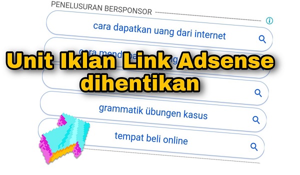 Dampak Iklan link Google Adsense yang akan dihentikan