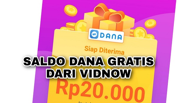 Cara Mendapatkan Saldo Dana Gratis dari Aplikasi VidNow Terbaru