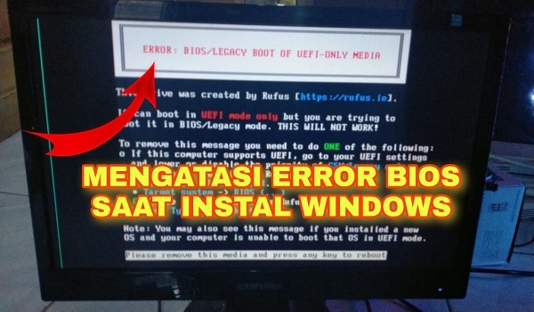 Cara Mengatasi Error Bios Legacy Boot Of Uefi Only Media