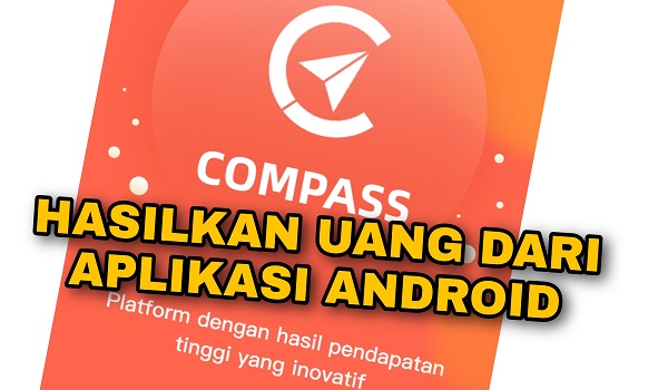 Review Aplikasi Compass Aplikasi Penghasil Uang dari Android