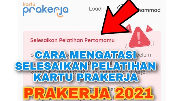 Cara Mengatasi Selesaikan Pelatihan Pertamu Kartu Prakerja 2021