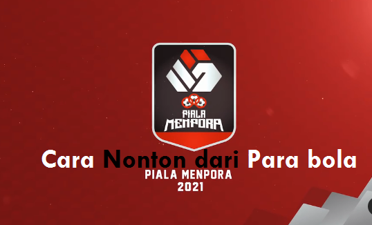 Bagaimana cara nonton Piala Menpora dari parabola