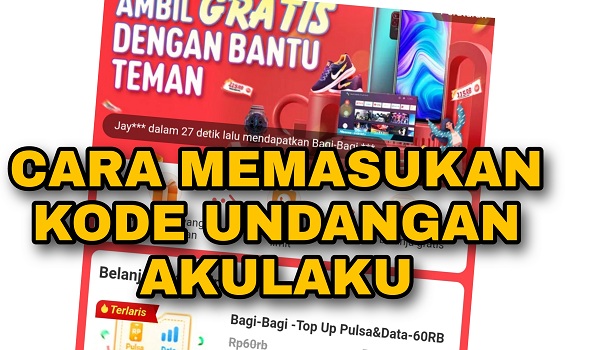 Cara Memasukan Kode Undangan di Aplikasi Akulaku