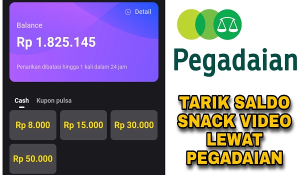 Cara Menarik Saldo Snack Video Lewat Pegadaian Terbaru