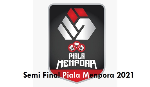 Link Live Streaming Semi Final Piala Menpora 2021