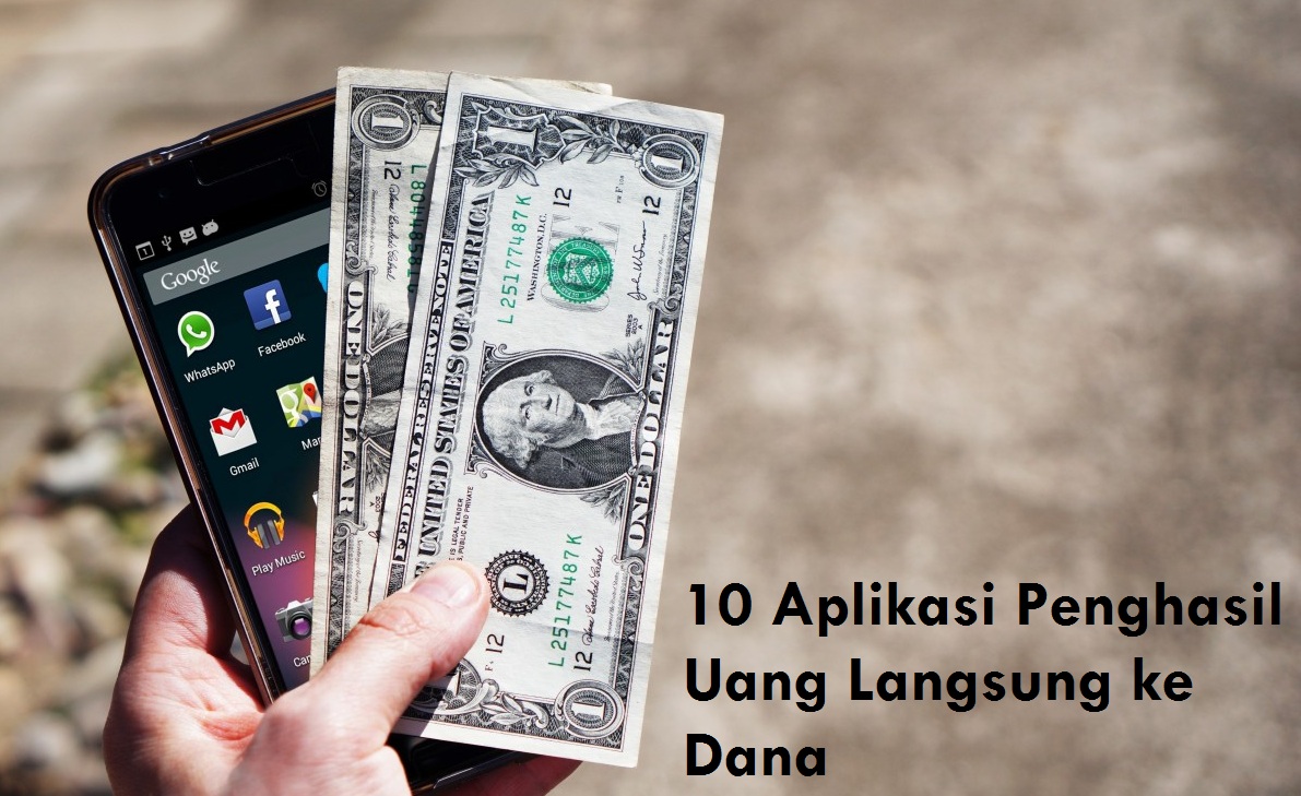 10 Aplikasi Penghasil uang Langsung ke Dana Terbukti Membayar