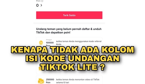 Kenapa Tidak Ada Masukan Kode Rujukan di Tiktok Lite