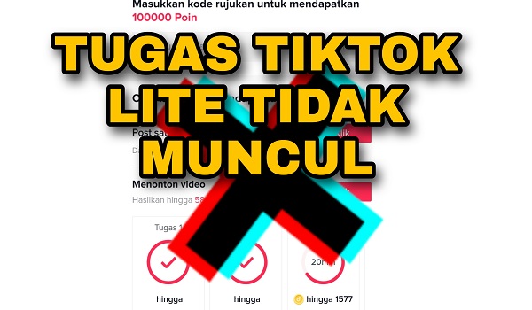 Kenapa Tugas dari Aplikasi TikTok Lite Tidak Muncul