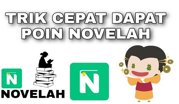 5 Trik Cepat Mengumpulkan Poin di Aplikasi Novelah