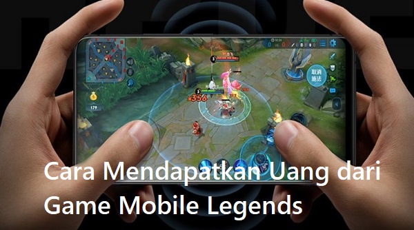 7 Cara Mendapatkan Uang dari Game Mobile Legends