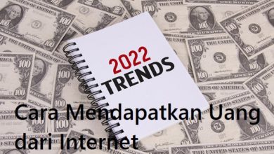 Cara Mendapatkan Uang dari Internet 2022