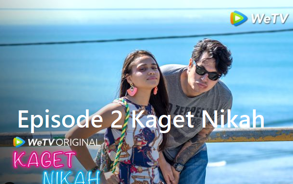 Link Streaming Gratis Film Kaget Nikah Episode 2