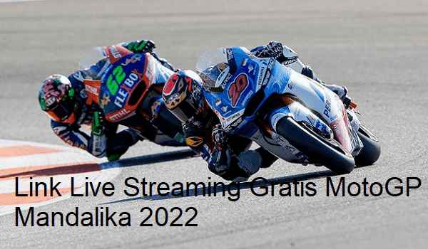 5 Link Live Streaming Gratis MotoGP Mandalika 2022 senangberbagi