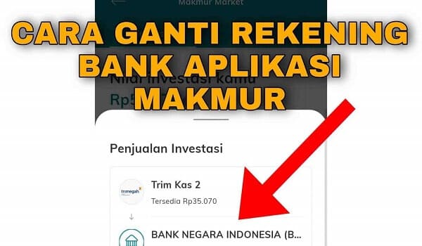 Cara Mengganti Rekening Bank Penarikan di Aplikasi Makmur