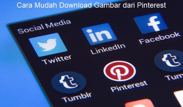 3 Cara Mudah Download Gambar dari Pinterest