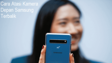 Cara Atasi Kamera Depan Samsung Terbalik