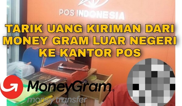 Cara Mencairkan Uang Money Gram Lewat Kantor POS Terbaru 2022