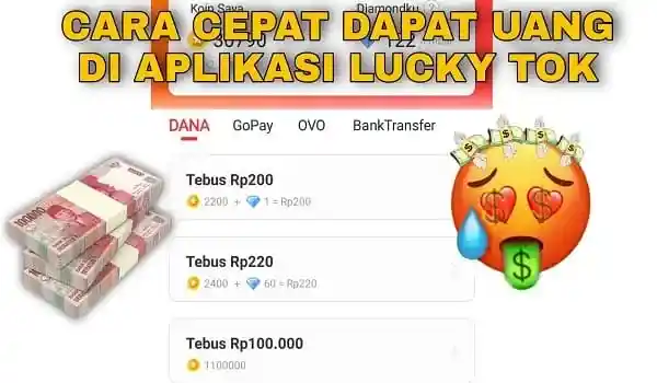 Cara Cepat Menghasilkan Uang di Aplikasi Lucky Tok Terbaru 2022