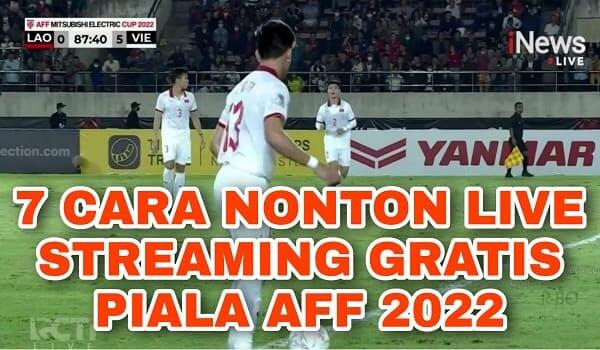 7 Cara Nonton Live Streaming Gratis Piala AFF 2022