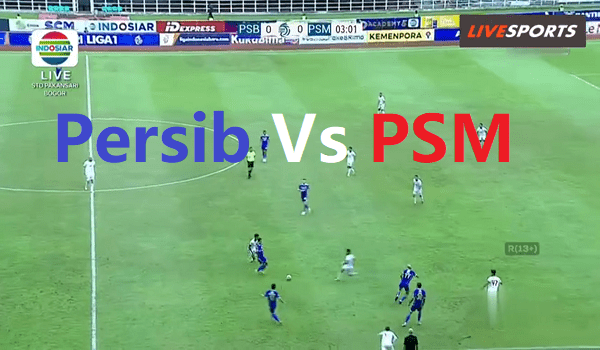 Link Nonton Gratis BRI Liga 1 Persib Bandung Vs PSM Makasar