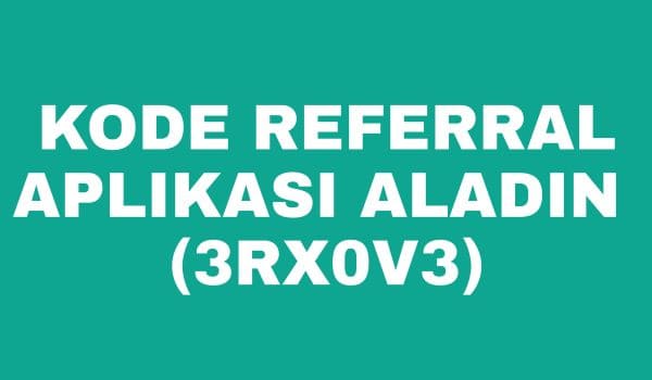 Kode Referral Aplikasi Aladin (3RX0V3) Terbaru 2023